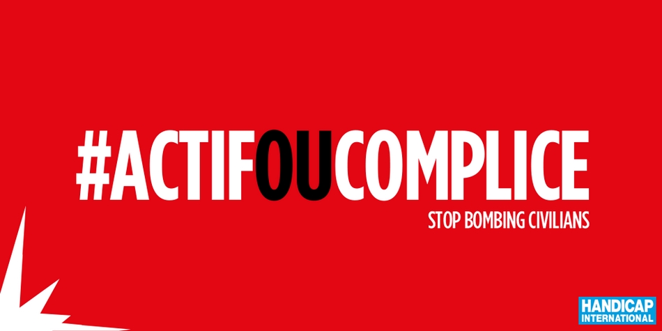Campagne digitale de Handicap International #ActifOuComplice contre les bombardements des civils, à l'occasion des élections législatives en France en juin 2017