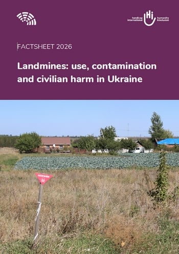 Couverture d'une fiche d'information de Handicap International intitulée « Mines : utilisation, contamination et dommages causés aux civils en Ukraine »