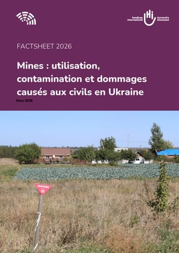 Couverture d'une fiche d'information de Handicap International publiée en 2026 et intitulée « Mines : utilisation, contamination et dommages causés aux civils en Ukraine »