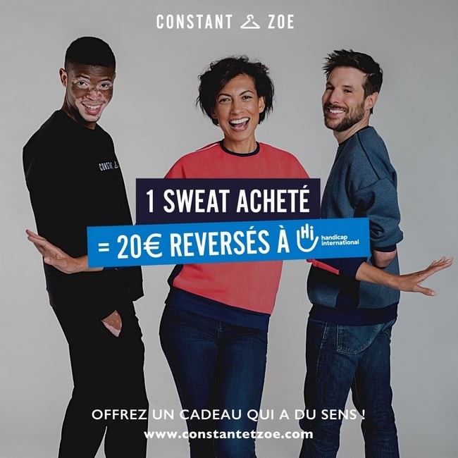 À l’occasion de la Semaine européenne pour l’emploi des personnes handicapées du 15 au 21 novembre 2021, Handicap International et Constant & Zoé s’associent ainsi pour créer un mouvement positif et solidaire autour du handicap et de l’inclusion, grâce à la vente du premier sweat-shirt facile à enfiler, dont une partie des ventes permettra de financer les actions de l'association sur le terrain.